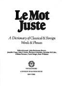 Cover of: Le Mot juste: a dictionary of classical & foreign words & phrases
