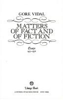 Cover of: Matters of fact and of fiction | Gore Vidal