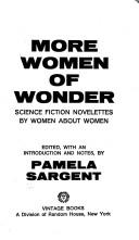 Cover of: More women of wonder: science fiction novelettes by women about women
