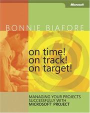 Cover of: On Time! On Track! On Target! Managing Your Projects Successfully with Microsoft  Project (Bpg Other) by Bonnie Biafore