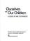 Cover of: Ourselves&our Children