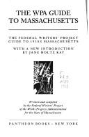 Cover of: The WPA guide to Massachusetts: the Federal Writers' Project guide to 1930s Massachusetts