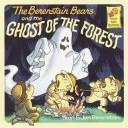 The Berenstain bears and the ghost of the forest by Stan Berenstain