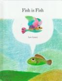 Cover of: Fish is fish by Leo Lionni