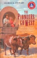 Cover of: PIONEERS GO WEST (Landmark Books) by George Rippey Stewart
