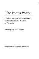 Cover of: The Poet's work: 29 masters of 20th century poetry on the origins and practice of their art