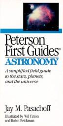 Cover of: Peterson First Guides: Astronomy (A simplified field guide to the stars, planets, and the universe)