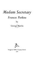 Cover of: Madam Secretary, Frances Perkins by George Whitney Martin