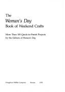 Cover of: The Woman's Day Book of Weekend Crafts: More Than 100 Quick-To-Finish Projects