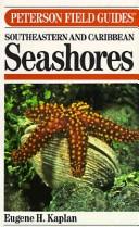 A field guide to southeastern and Caribbean seashores by Kaplan, Eugene H.