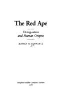 Cover of: The red ape by Jeffrey H. Schwartz
