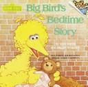 Cover of: BIG BIRD'S BEDTIME STY