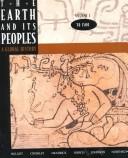 Cover of: Earth and Its Peoples by Pamela Kyle Crossley, Daniel R. Headrick, Lyman L. Johnson, David Northrup, Steven W. Hirsch