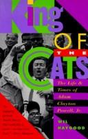 Cover of: King of the Cats, Life and Times of Adam Clayton Powell, Jnr.. by Wil Haygood