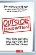 Cover of: Outside Innovation by Patricia B. Seybold