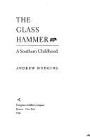 Cover of: The Glass Hammer: A Southern Childhood
