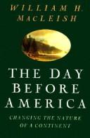 Cover of: The Day Before America/Changing the Nature of a Continent