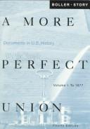 Cover of: A More Perfect Union: Documents in U.S. History-To 1877