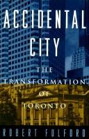 Cover of: Accidental City: The Transformation of Toronto