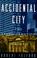 Cover of: Accidental City