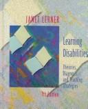 Cover of: Learning disabilities: theories, diagnosis, and teaching strategies
