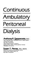 Cover of: Continuous Ambulatory Peritoneal Dialysis by Anthony R. Zappacosta, Susan T. Perras