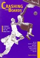 Cover of: Crashing the Boards: A Friendly Study Guide for the Usmle Step 1