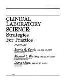 Cover of: Clinical laboratory science: strategies for practice