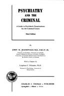 Cover of: Psychiatry and the Criminal: A Guide to Psychiatric Examinations for the Criminal Courts