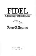 Cover of: Fidel by Peter G. Bourne, Peter G. Bourne