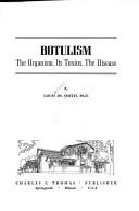 Cover of: Botulism: the organism, its toxins, the disease