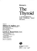 Cover of: Werner's the Thyroid by Sidney H. Ingbar, Lewis E. Braverman