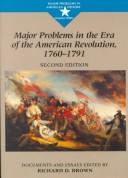 Cover of: Major problems in the era of the American Revolution, 1760-1791: documents and essays