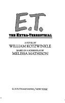 E.T., the Extra-Terrestrial by William Kotzwinkle