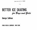 Cover of: Better ice skating for boys and girls