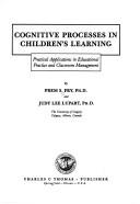 Cover of: Cognitive Processes in Children's Learning by Prem S. Fry, Judy Lee Lupart, Prem S. Fry, Judy Lee Lupart