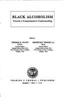 Cover of: Black alcoholism by edited by Thomas D. Watts, Roosevelt Wright Jr.