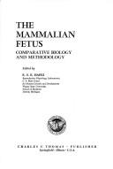 Cover of: The mammalian fetus: comparative biology and methodology