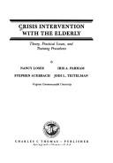 Crisis intervention with the elderly by Nancy Losee, Iris A. Parham, Stephen Auerbach, Jodi L. Teitelman