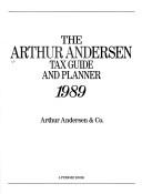 Cover of: The Arthur Andersen tax guide and planner 1989