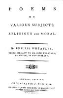 Poems on various subjects, religious and moral by Phillis Wheatley