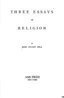 Cover of: Three Essays on Religion by John Stuart Mill, John Stuart Mill