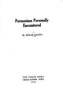 Cover of: Parnassians Personally Encountered by Edgar Saltus, Edgar Saltus