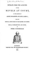 Extracts from the accounts of the revels at court, in the reigns of Queen Elizabeth and King James I by Great Britain. Office of the Revels.