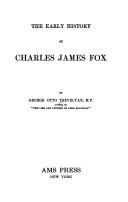 Cover of: The early history of Charles James Fox. by George Otto Trevelyan