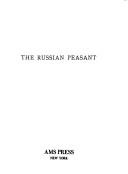 Cover of: The Russian peasant by Howard Percy Kennard