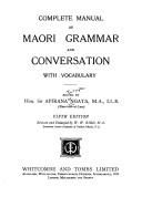 Cover of: Complete manual of Maori grammar and conversation, with vocabulary by Ngata, Apirana Turupa Sir