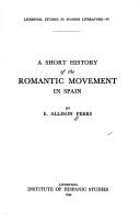 A short history of the romantic movement in Spain by E. Allison Peers