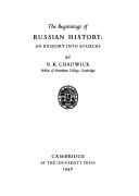 Cover of: The beginnings of Russian history: an enquiry into sources