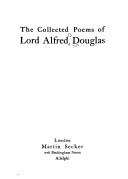 Cover of: The Collected Poems of Lord Alfred Douglas by Lord Alfred Bruce Douglas, Lord Alfred Bruce Douglas